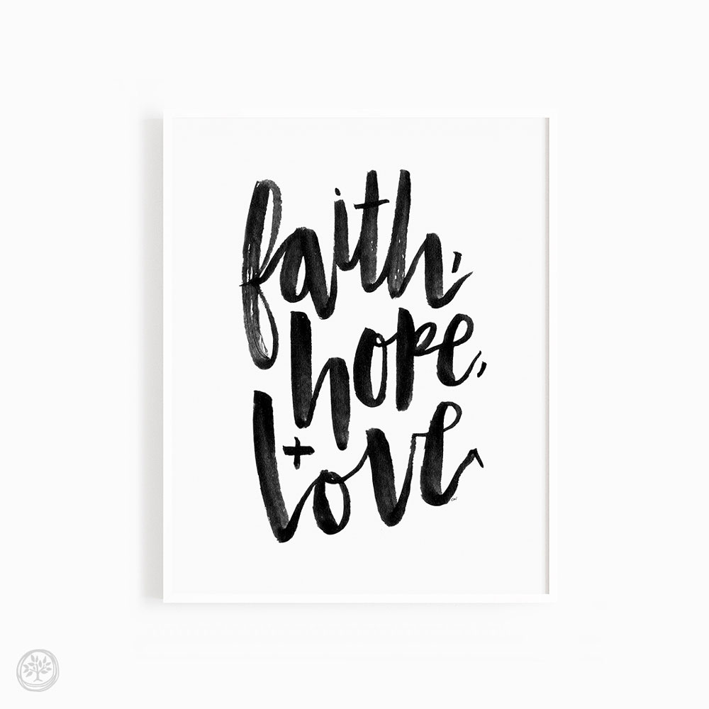 Faith Hope + Love Print